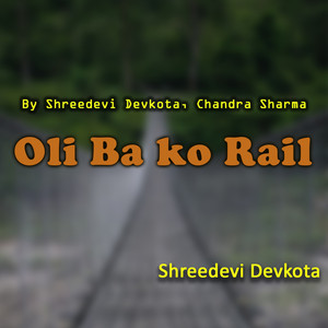 Shreedevi Devkota & Chandra Sharma - Oli Ba Ko Rail