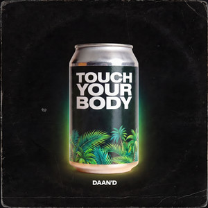 Touch Your Body by Daan'D
