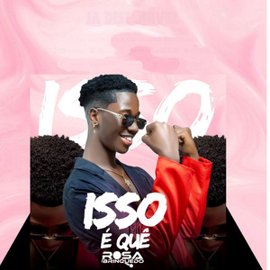 Rosa Brinquedo - Isso É Quê
