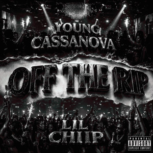 OFF THE RIP by Young Cassanova, Lil Chip