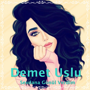 Demet Uslu - Sevdana Gönül Verdim