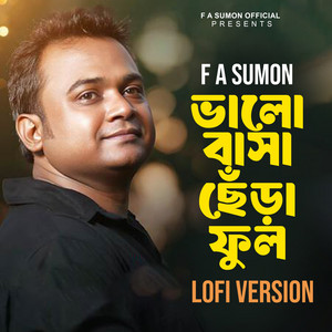 F A Sumon - Valobasha Chera Fool (Lofi Version)