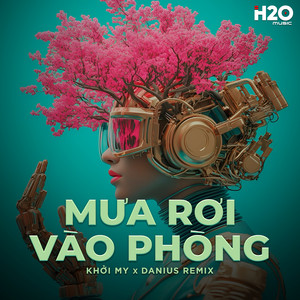 Mưa Rơi Vào Phòng (Danius Remix)