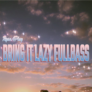 Bring It Lazy Fullbass (feat. DJ Skuy)