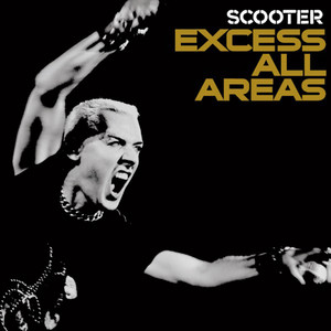 Excess All Areas - Live 2006 - Album by Scooter | Spotify