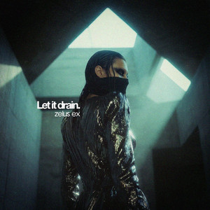 Let It Drain by Zelus Ex