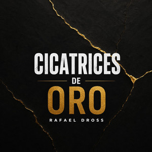 Cicatrices de Oro by Rafael Dross