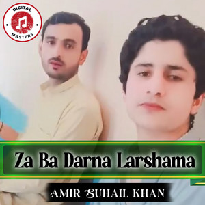 AMIR SUHAIL KHAN - Za Ba Darna Larshama