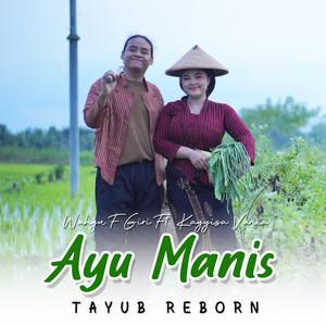 Ayu Manis - Tayub Reborn by Wahyu F Giri, Kayyisa Vania
