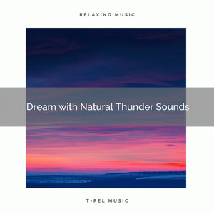 Dream with Natural Thunder Sounds
