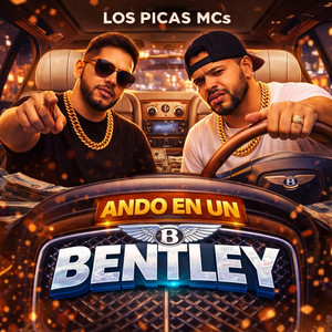 ANDO EN UN BENTLEY by LOS PICAS MCs