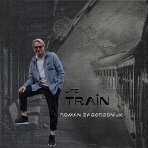 ROMAN ZAGORODNIUK — Life Train
