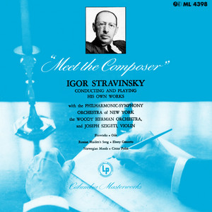 Meet the Composer: Igor Stravinsky Conducting and Playing His Own Works album
