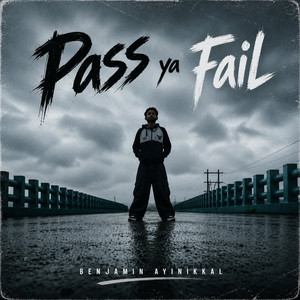 Pass Ya Fail by Benjamin Ayinikkal