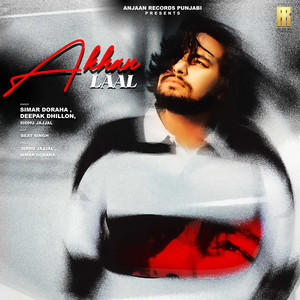 Akhan Laal by Deepak Dhillon, Sidhu Jajjal, Beat Singh