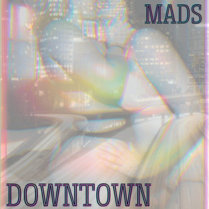 Downtown by MADS