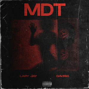 MDT by Lary Jay, Gaviria