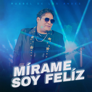 Rusbel De Los Andes - Mírame Soy Feliz