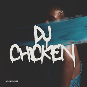 Selina Beatz - Dj Chicken