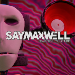 Beautiful Creature - Remix by SayMaxWell
