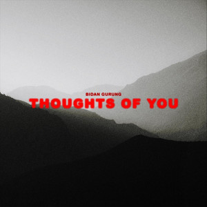 Thoughts Of You by Bidan Gurung