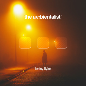Lasting Lights by The Ambientalist