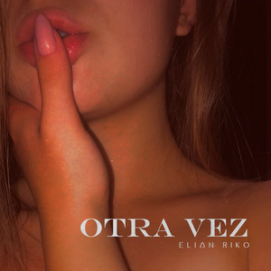 Otra Vez by Elian Riko