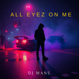 Dj Mans - All Eyez
