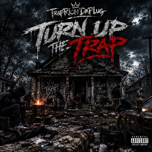 Turn up the trap by TrapRichDaPlug