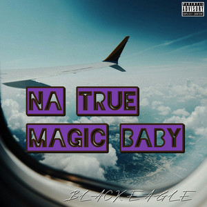 Na True Magic Baby by BLACK EAGLE
