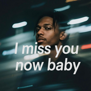 I miss you now baby by Emo Designer