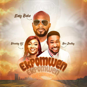 Easy baba - Ekpomwen (feat. Blessing oj & Bro destiny)