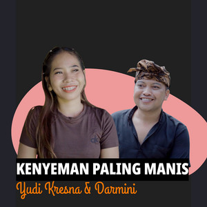 Kenyeman Paling Manis by Yudi Kresna, Darmini
