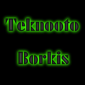 The Borkis Song by Teknooto