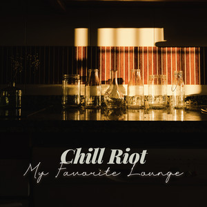 My Favorite Lounge by Chill Riot