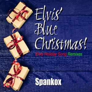 Elvis' Blue Christmas - エルヴィス・ホリデイ・ソング・リミックス