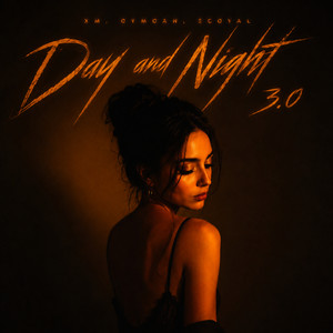 Day and Night 3.0 by XM, Dymdan, Scoyal