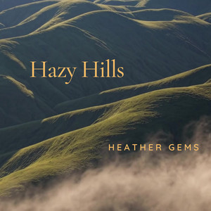 Hazy Hills by Heather Gems