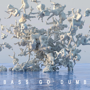Bass Go Dumb by Cozmoe