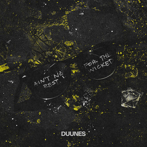 DUUNES - Ain't No Rest for the Wicked