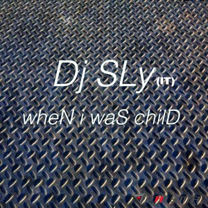 DJ Sly - When I Was Child