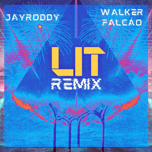 Lit - Remix by Charlés, JayRoddy, Walker Falcão