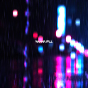 Wanna Fall by BONAD