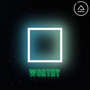 Worthy by Escape Root