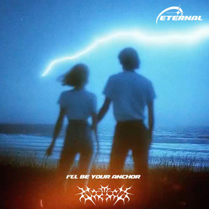 I'LL BE YOUR ANCHOR by ETERNAL