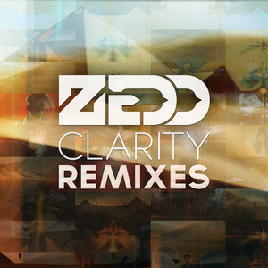 Clarity (Remixes) - Single by Zedd | Spotify