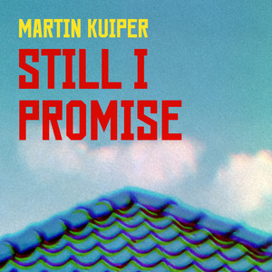 Still I Promise by Martin Kuiper