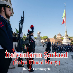 İtalyan Cumhuriyeti - İtalyanların Şarkısıl (İtalya Ulusal Marşı)