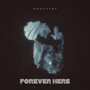 ManusyMF - Forever Here
