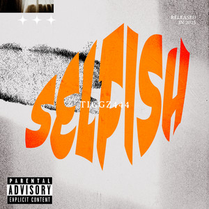 Tiggz444 - SELFISH